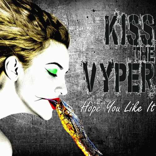Kiss the Vyper : Hope You Like It